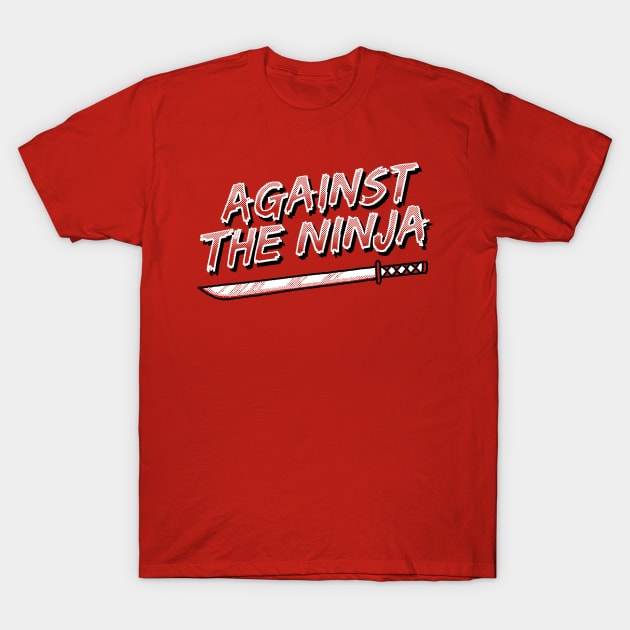 Against the ninja T-Shirt by GiMETZCO!